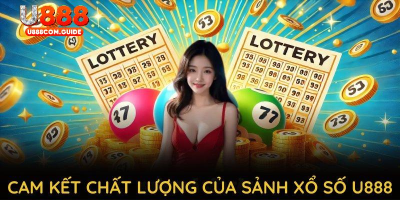 Khám phá quá trình phát triển và những cam kết chất lượng của sảnh xổ số U888