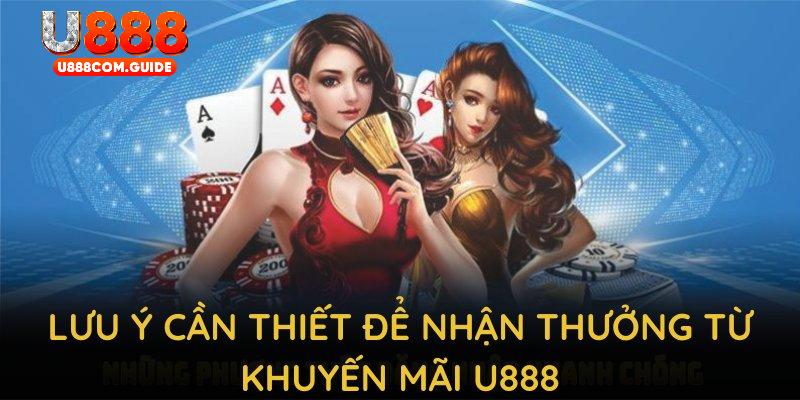Lưu ý cần thiết để nhận thưởng từ khuyến mãi U888 một cách dễ dàng
